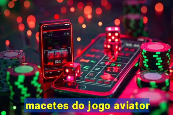 macetes do jogo aviator